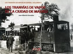 �Los tranv�as de vapor de la ciudad de Madrid�, nueva publicaci�n en el mercado