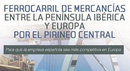 Apoyo al ferrocarril de mercancías entre la Península Ibérica y Europa por el Pirineo Central  