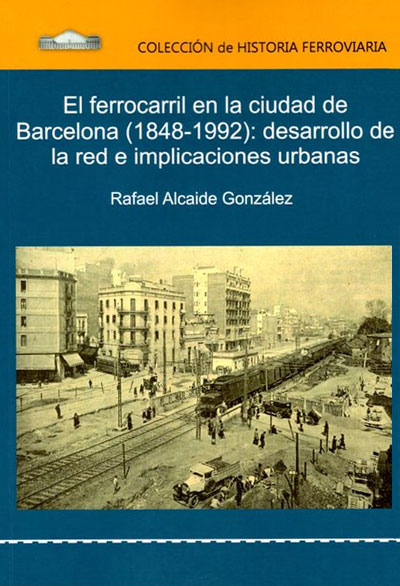 Nuevo libro sobre la evolución del ferrocarril y la ciudad de Barcelona