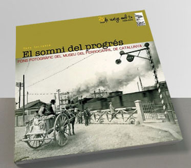 "El Somni del Progres", libro con fotografas histricas del ferrocarril en Catalua