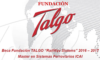 Beca Talgo para el Máster de Sistemas Ferroviarios de ICAI 
