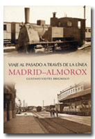 Viaje al pasado a travs de la lnea Madrid-Almorox