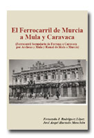 Presentado el libro El Ferrocarril de Murcia a Mula y Caravaca 