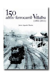 Los 150 aos del ferrocarril en la localidad madrilea de Villalba