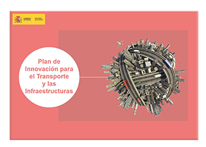 En marcha el Plan de Innovaci�n para el Transporte y las Infraestructuras 2017-2020 del Ministerio de Fomento