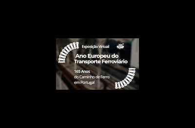 Viaje virtual para celebrar el A�o Europeo del Ferrocarril y el aniversario del ferrocarril en Portugal