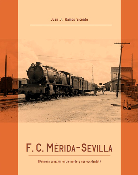 ‘F.C. Mérida-Sevilla. Primera conexión entre norte y sur occidental’ 