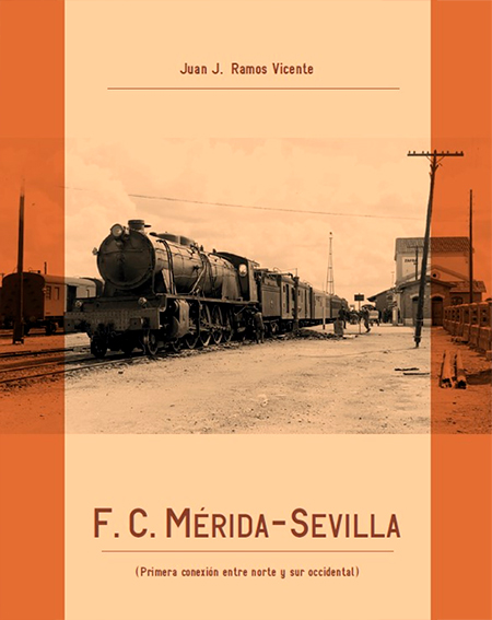 �F.C. M�rida-Sevilla. Primera conexi�n entre norte y sur occidental��