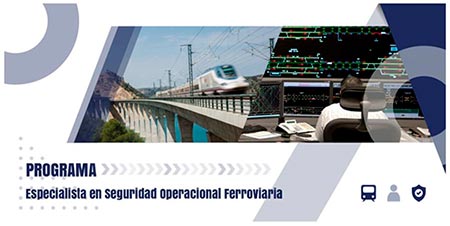 Segunda edici�n del Programa de Especialista en Seguridad Ferroviaria
