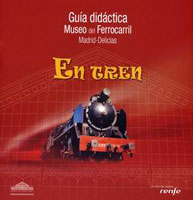 El Museo del Ferrocarril publica la gu�a did�ctica �En Tren�