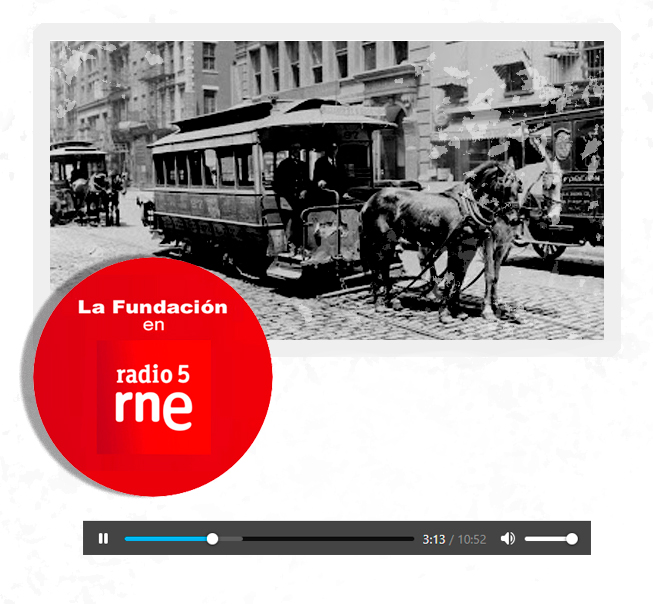 La Fundaci�n en Radio 5: Historia del Tranv�a