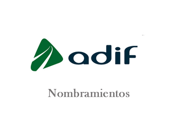 Aprobado el nombramiento de cinco nuevos directores generales en Adif
